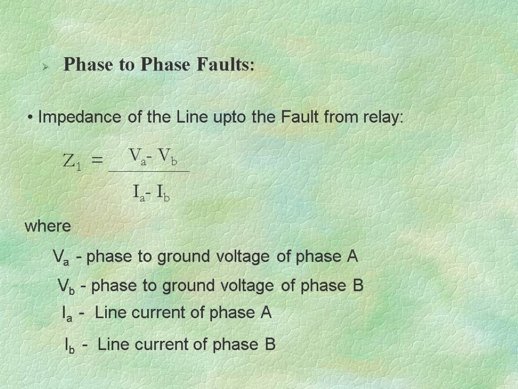 Phase to Phase Faults: Impedance of the Line upto the Fault from relay: Z1